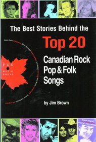 The Best Stories Behind the Top 20 Canadian Rock, Pop & Folk Songs