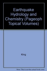 Earthquake Hydrology and Chemistry (Pageoph Topical Volumes)