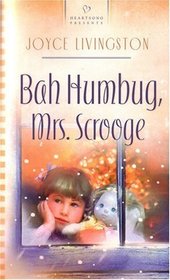 Bah Humbug, Mrs. Scrooge (Heartsong Inspirational, No 665)