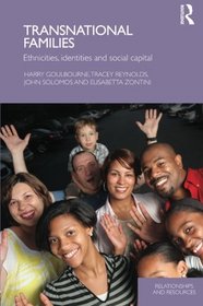 Transnational Families: Ethnicities, Identities and Social Capital (Relationship and Resources)