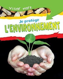 Je Protege Mon Environnement (French Edition)