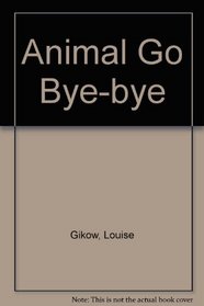 Animal Go Bye-bye