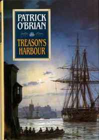 Treason's Harbour (Aubrey/Maturin, Bk 9) (Large Print)