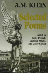 Selected Poems: A.M. Klein (Collected Works of A.M. Klein)