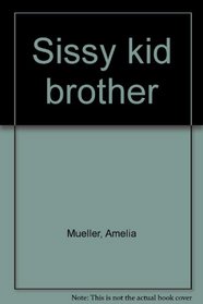 Sissy kid brother