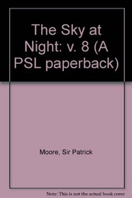 The Sky at Night: v. 8 (A PSL paperback)