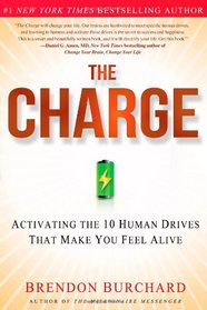 The Charge: Activating the 10 Human Drives That Make You Feel Alive