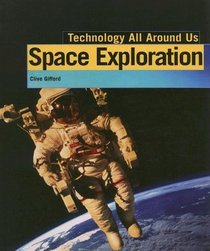 Space Exploration (Technology All Around Us)