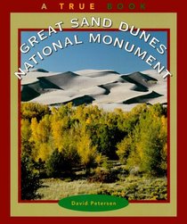 Great Sand Dunes National Monument (True Books-National Parks)