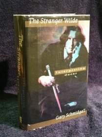The Stranger Wilde: 2Interpreting Oscar