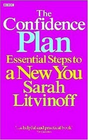 The Confidence Plan: Essential Steps to a New You