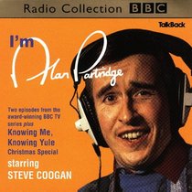 I'm Alan Partridge/Knowing Me, Knowing Yule (BBC Radio Collection)