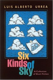 Six Kinds of Sky: A Collection of Short Fiction