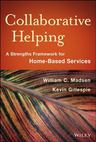 Collaborative Helping: A Strengths Framework for Home-Based Services