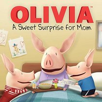 A Sweet Surprise for Mom (Olivia TV Tie-in)