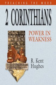 2 Corinthians: Power in Weakness (Preaching the Word)