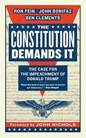 The Constitution Demands It: The Case for the Impeachment of Donald Trump