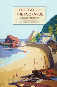 The Seat of the Scornful: A Devon Mystery (British Library Crime Classics)
