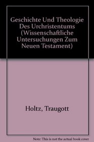 Geschichte Und Theologie Des Urchristentums (Wissenschaftliche Untersuchungen Zum Neuen Testament) (French Edition)