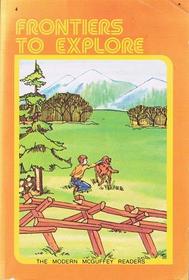 Frontiers to Explore (The Modern McGuffey Readers)