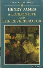 A London Life and The Reverberator (Oxford World's Classics)