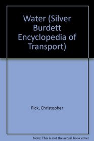 Water (Silver Burdett Encyclopedia of Transport)