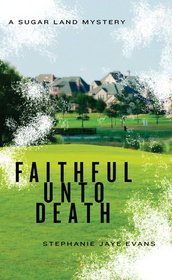 Faithful Unto Death (Sugar Land, Bk 1)