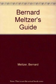 Bernard Meltzer's Guide