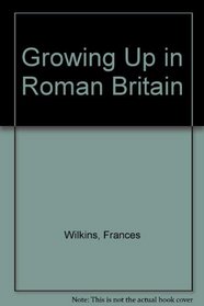 Growing Up in Roman Britain
