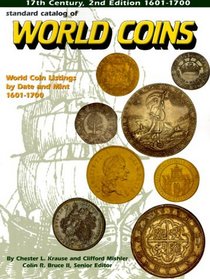 Standard Catalog of World Coins: Seventeenth Century 1601-1700 (Standard Catalog of World Coins, 1601-1700, 2nd ed)
