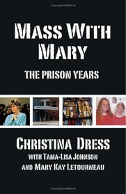 Mass with Mary : The Prison Years