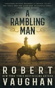 A Rambling Man: A Classic Western Adventure (Lucas Cain)