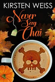 Never Say Chai (Tea and Tarot, Bk 4)