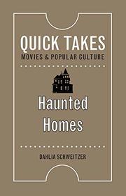 Haunted Homes (Quick Takes: Movies and Popular Culture)