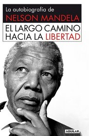 El largo camino hacia la libertad (Spanish Edition)