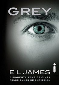 Grey: Cinquenta Tons de Cinza Pelos Olhos de Christian (Em Portuguese do Brasil)