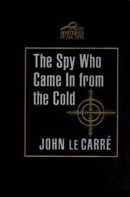 The Spy Who Came In from the Cold (The Best Mysteries of all Time)
