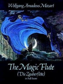 The Magic Flute (Die Zauberflote) in Full Score (Die Zauberflote in Full Score)