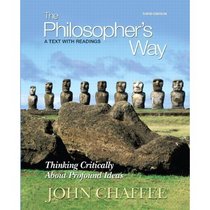 The Philosopher's Way : Thinking Critically About Profound Ideas