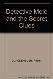 Detective Mole and the Secret Clues