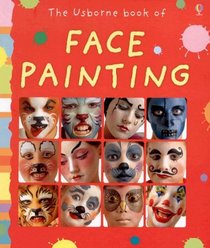 The Usborne Book of Face Painting (Activity Books)