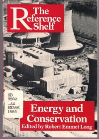 Energy and Conservation (The Reference Shelf, V 61, No 4)