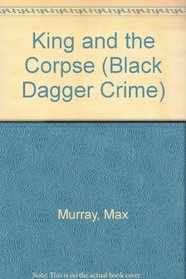King and the Corpse (Black Dagger Crime)