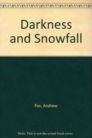 Darkness and Snowfall