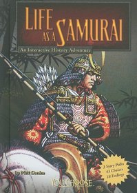 Life as a Samurai: An Interactive History Adventure (You Choose Books)