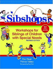 Sibshops: Workshops for Siblings of Children with Special Needs