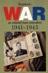 Scanlon's War: An Enlisted Man Remembers (1941-1945)