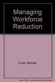 Managing Workforce Reduction
