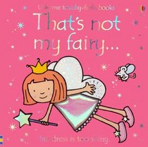 That's Not My Fairy (Touchy-Feely Board Books)