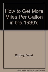 How to Get More Miles Per Gallon in the 1990's